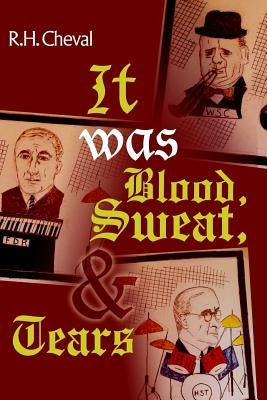 It was Blood, Sweat, and Tears by Cheval, R. H.