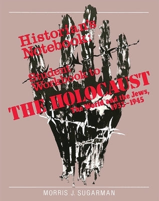 The Holocaust: The World and the Jews - Workbook by House, Behrman