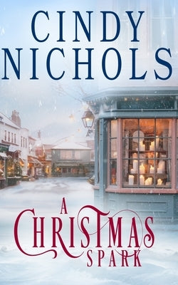 A Christmas Spark by Nichols, Cindy