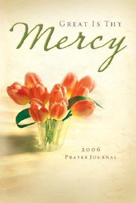 Great Is Thy Mercy: 2006 Prayer Journal by Word Among Us Press