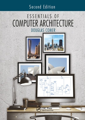 Essentials of Computer Architecture by Comer, Douglas