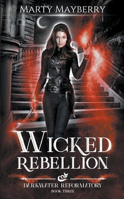 Wicked Rebellion by Mayberry, Marty