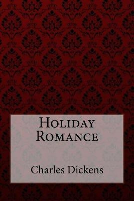 Holiday Romance Charles Dickens by Benitez, Paula