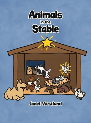 Animals in the Stable by Westlund, Janet