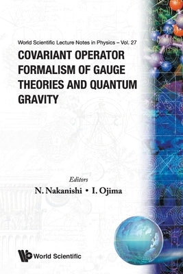 Covariant Operator Formalism Of... (V27) by Nakanishi, Noboru
