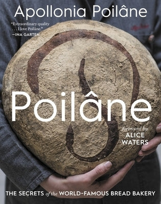 Poilâne: The Secrets of the World-Famous Bread Bakery by Poilâne, Apollonia