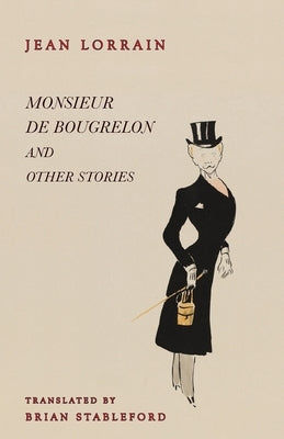 Monsieur de Bougrelon and Other Stories by Lorrain, Jean