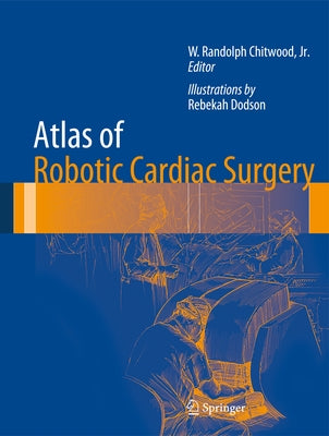Atlas of Robotic Cardiac Surgery by Chitwood, W. Randolph