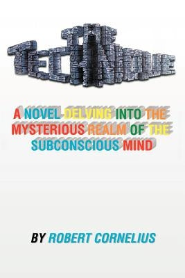 The Technique: A Novel Delving Into the Mysterious Realm of the Subconscious Mind by Cornelius, Robert
