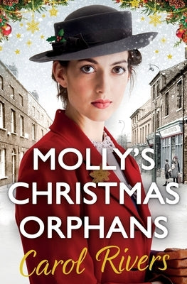 Molly's Christmas Orphans: Can She Save a Family This Christmas? the Must-Read Christmas Family Saga for 2019 by Rivers, Carol