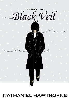 The Minister's Black Veil by Nathaniel Hawthorne