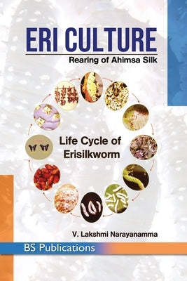 Eri Culture: Rearing of Ahimsa Silk by V, Lakshmi Narayanamma