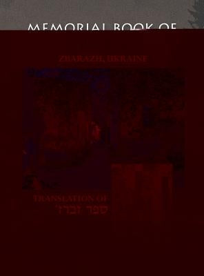 The Zbaraz Memorial Book (Zbarazh, Ukraine): Translation of Sefer Zbaraz by Sommerstein, Moshe