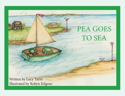 Pea Goes to Sea by Tarin, Lucy