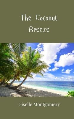 The Coconut Breeze by Montgomery, Giselle