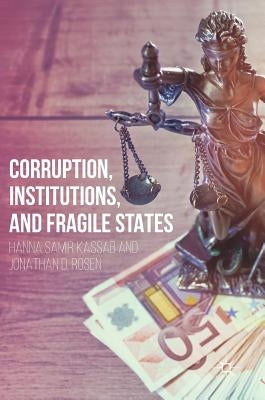Corruption, Institutions, and Fragile States by Kassab, Hanna Samir