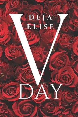 V Day: A Friends To Lovers Romance by Elise, Deja