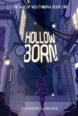 Hollowborn: The Age of Noutherra (Book #1) by Taylor, May