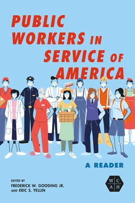 Public Workers in Service of America: A Reader by Gooding Jr, Frederick W.