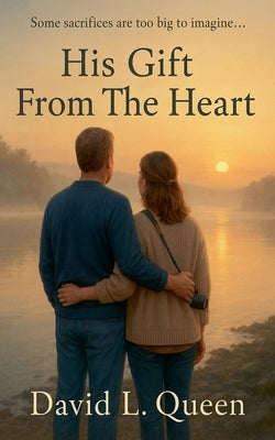 His Gift From The Heart by Queen, David L.