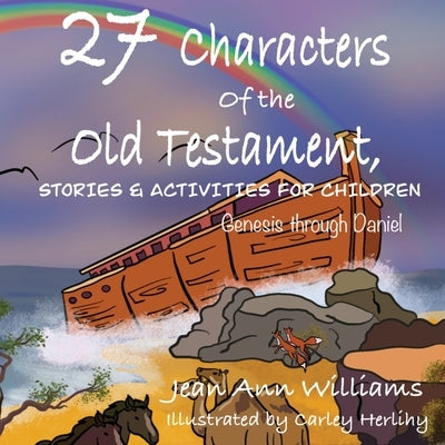 27 Characters of the Old Testament, Stories & Activities for Children by Williams, Jean Ann