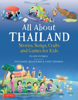 All about Thailand: Stories, Songs, Crafts and Games for Kids by Russell, Elaine