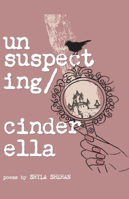 Unsuspecting Cinderella by Shehan, Shyla