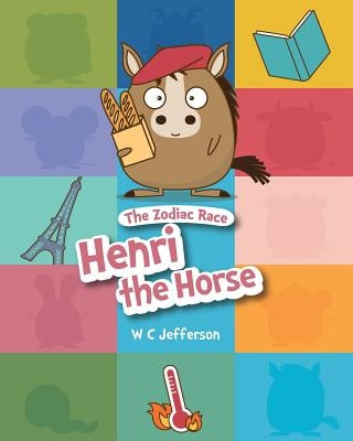 The Zodiac Race - Henri the Horse by Wister, T. F.