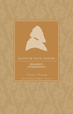 Brahms' Symphonies: A Closer Look by Hurwitz, David