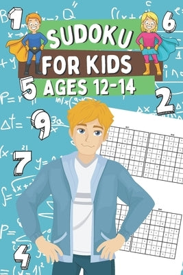 Sudoku for Kids Ages 12-14: 300 Sudoku Puzzles for Clever Teenagers, Easy, Normal and Medium Sudokus by Thane, Sharon