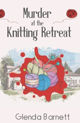 Murder at the Knitting Retreat by Barnett, Glenda