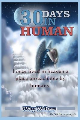 30 Days in Human: Angels In Love by Writers, 3way
