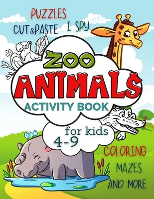 Zoo Animals Activity Book for Kids 4-9: Workbook Full of Coloring and Other Activities Such as Mazes, Cut and Paste, Dot to Dot, Word Search, Puzzles by Publishing, Smart Kido