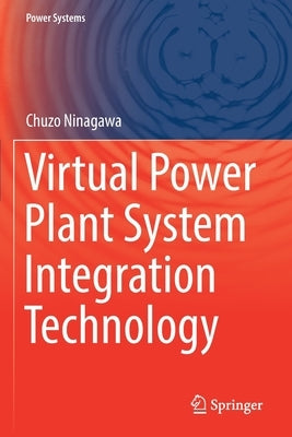Virtual Power Plant System Integration Technology by Ninagawa, Chuzo