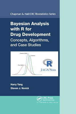 Bayesian Analysis with R for Drug Development: Concepts, Algorithms, and Case Studies by Yang, Harry