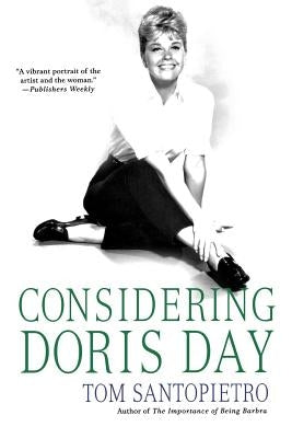 Considering Doris Day: A Biography by Santopietro, Tom