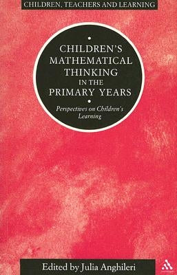 Children's Mathematical Thinking in Primary Years by Anghileri, Julia