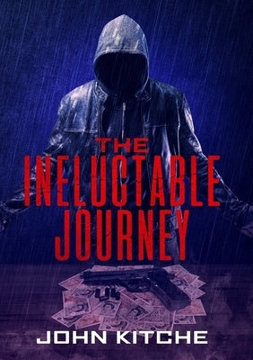 The Ineluctable Journey by Kitche, John