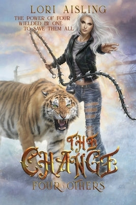 The Change: Four Others: A Post-apocalyptic Fantasy (Book 2) by Aisling, Lori