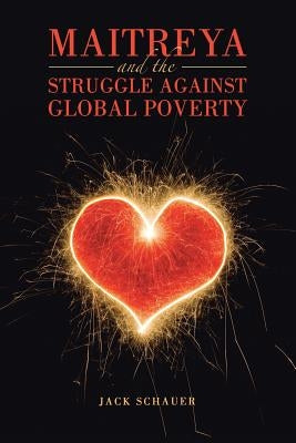 Maitreya and the Struggle Against Global Poverty by Schauer, Jack
