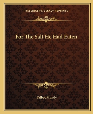 For the Salt He Had Eaten by Mundy, Talbot
