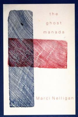 The Ghost Manada by Nelligan, Marci
