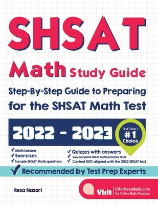 SHSAT Math Study Guide: Step-By-Step Guide to Preparing for the SHSAT Math Test by Nazari, Reza