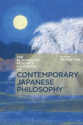 The Bloomsbury Research Handbook of Contemporary Japanese Philosophy by Garcia, Raquel Bouso