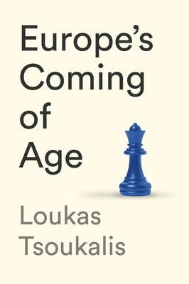 Europe's Coming of Age by Tsoukalis, Loukas
