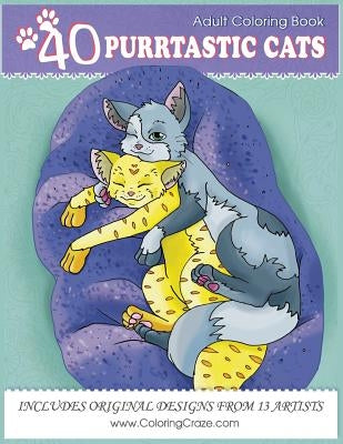 Adult Coloring Book: 40 Purrtastic Cats by Coloringcraze