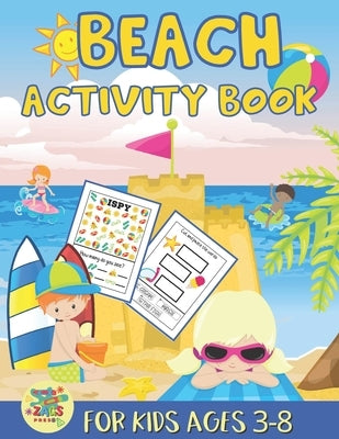 Beach activity book for kids ages 3-8: beach gift for kids ages 3 and up by Press, Zags
