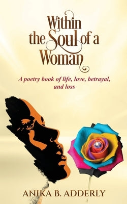 Within the Soul of a Woman by Adderly, Anika B.