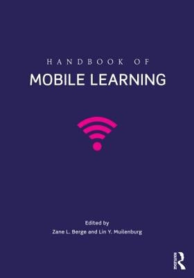 Handbook of Mobile Learning by Berge, Zane L.
