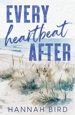 Every Heartbeat After by Bird, Hannah